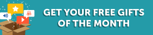FREE gifts of the Month!